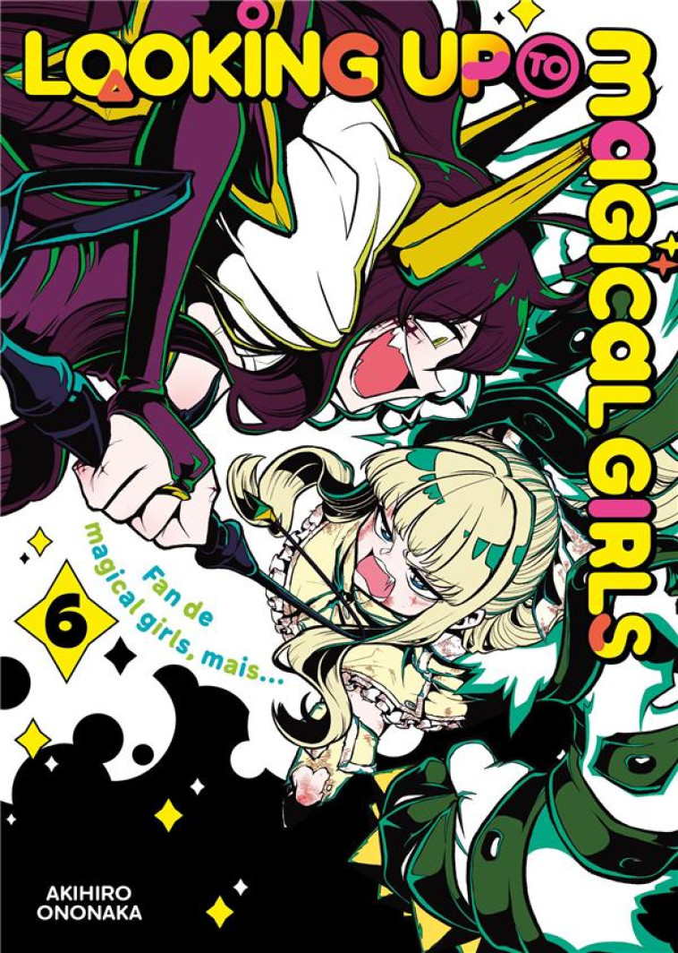 LOOKING UP TO MAGICAL GIRLS - TOME 6 - ONONAKA AKIHIRO - MEIAN