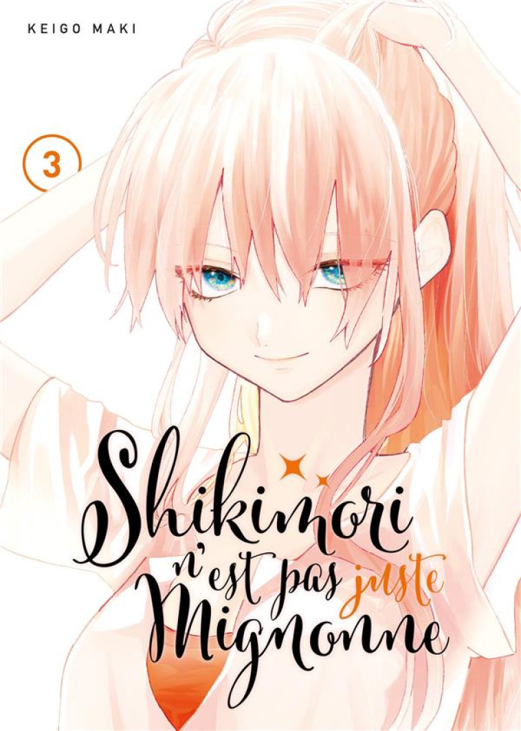 SHIKIMORI N-EST PAS JUSTE MIGNONNE - TOME 3 - MAKI KEIGO - MEIAN