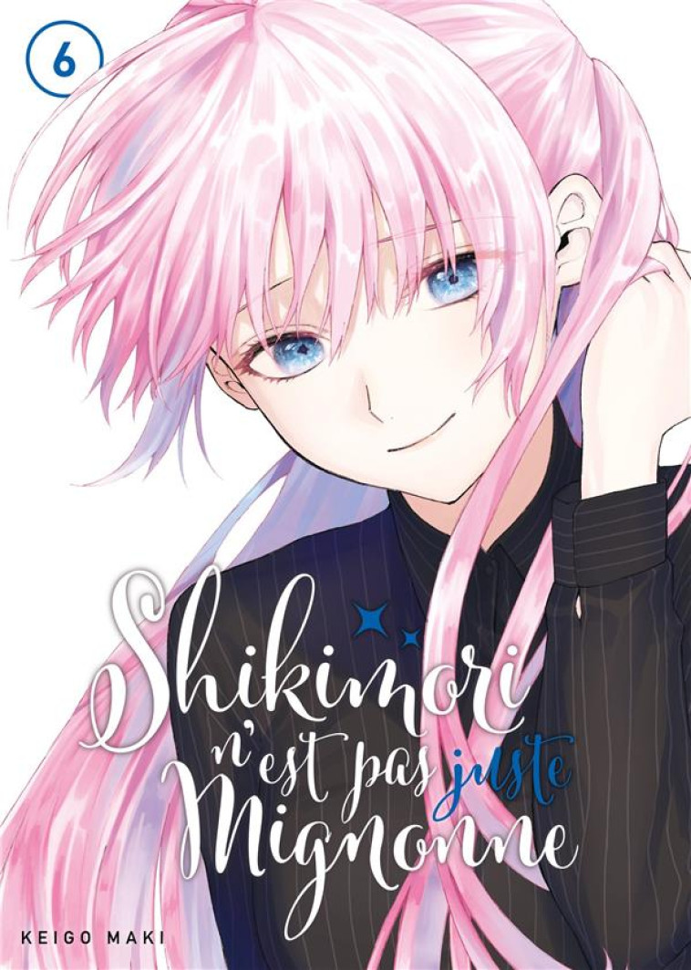 SHIKIMORI N-EST PAS JUSTE MIGNONNE - TOME 6 - MAKI KEIGO - MEIAN