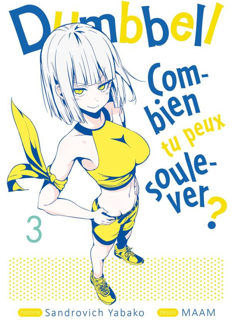 DUMBBELL : COMBIEN TU PEUX SOULEVER ? - TOME 3 - YABAKO SANDROVICH - MEIAN