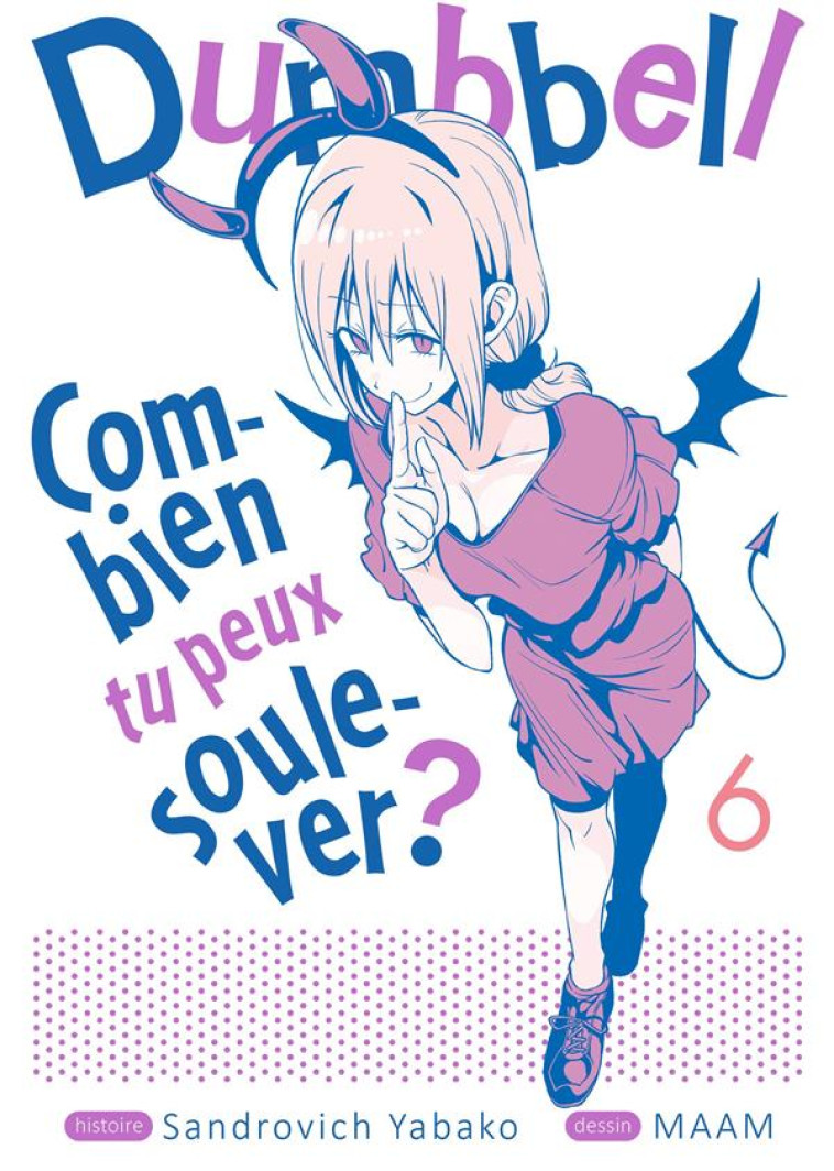 DUMBBELL : COMBIEN TU PEUX SOULEVER ? - TOME 6 - YABAKO SANDROVICH - MEIAN