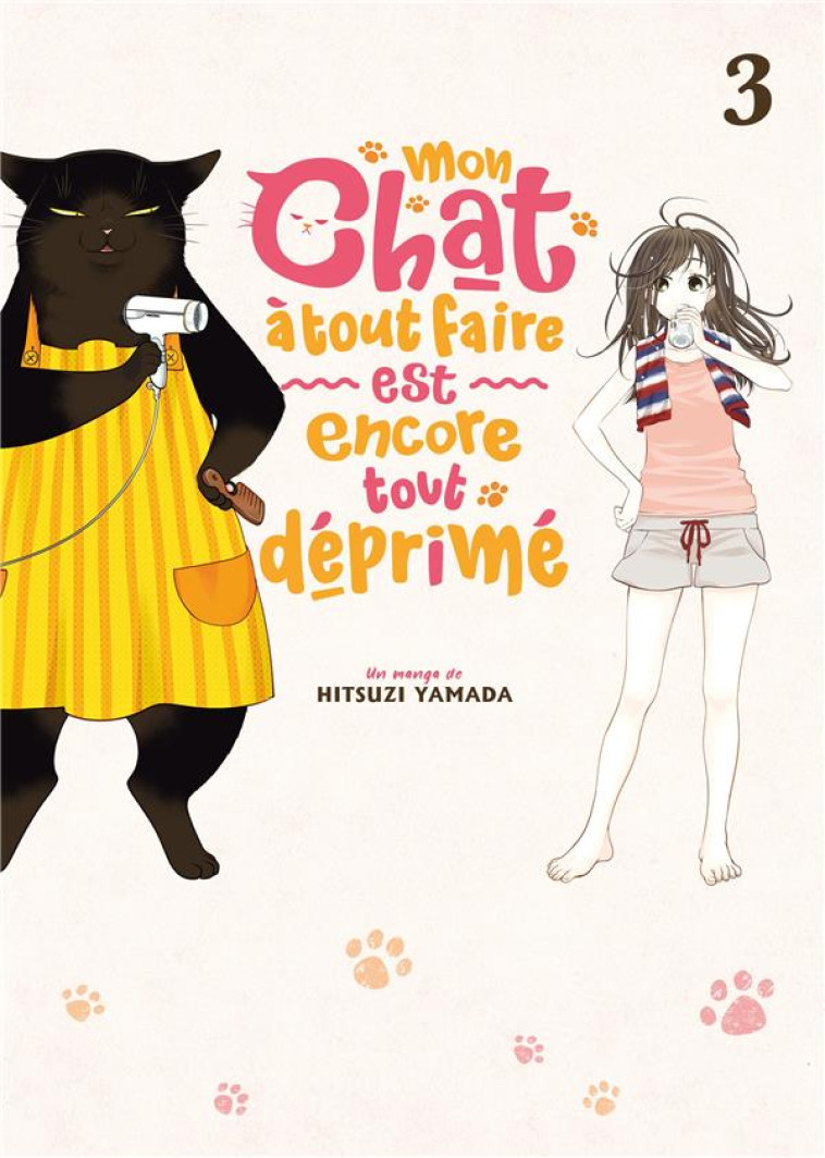 MON CHAT A TOUT FAIRE EST ENCORE TOUT DEPRIME - TOME 3 - YAMADA HITSUZI - MEIAN