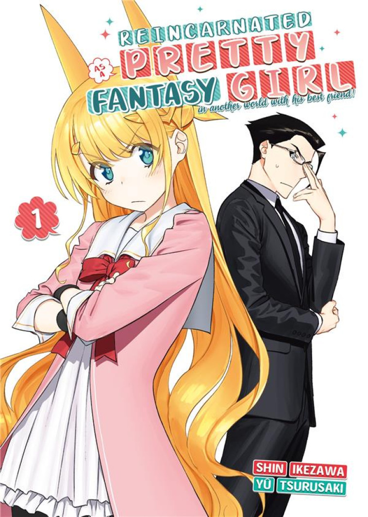 REINCARNATED AS A PRETTY FANTASY GIRL - TOME 1 - TSURUSAKI YU - MEIAN