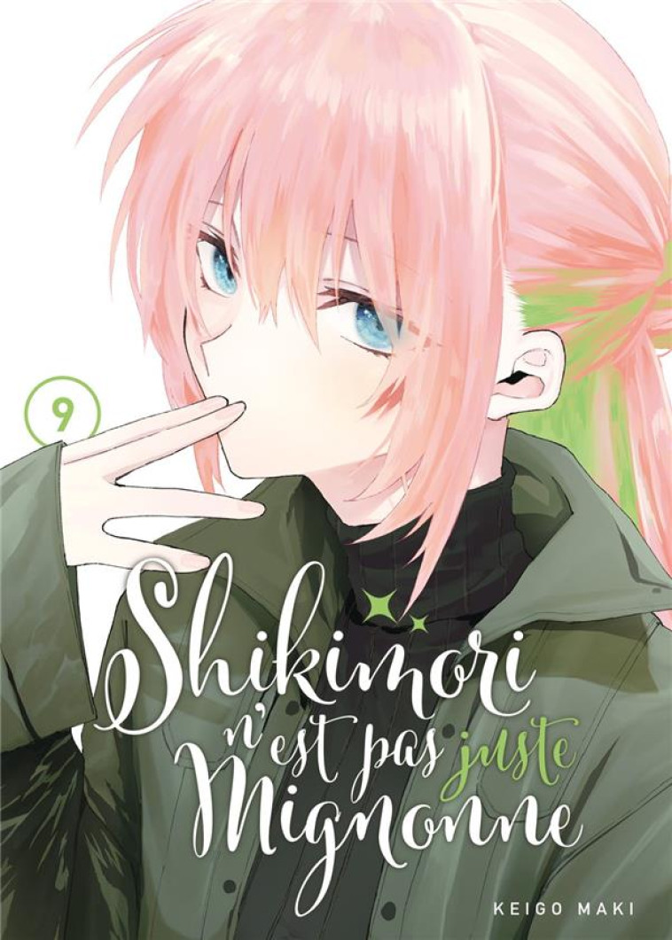 SHIKIMORI N-EST PAS JUSTE MIGNONNE - TOME 09 - MAKI KEIGO - MEIAN