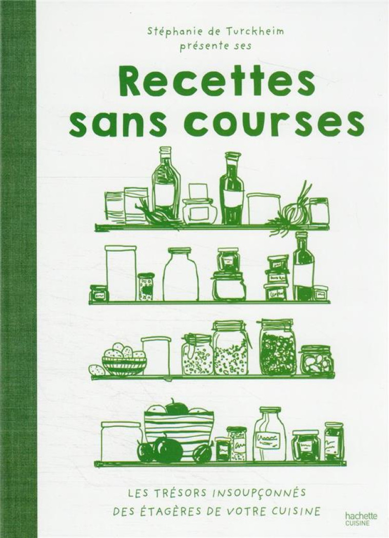 RECETTES SANS COURSES - VOTRE PLACARD EST VOTRE MEILLEUR AMI - TURCKHEIM STEPHANIE - HACHETTE