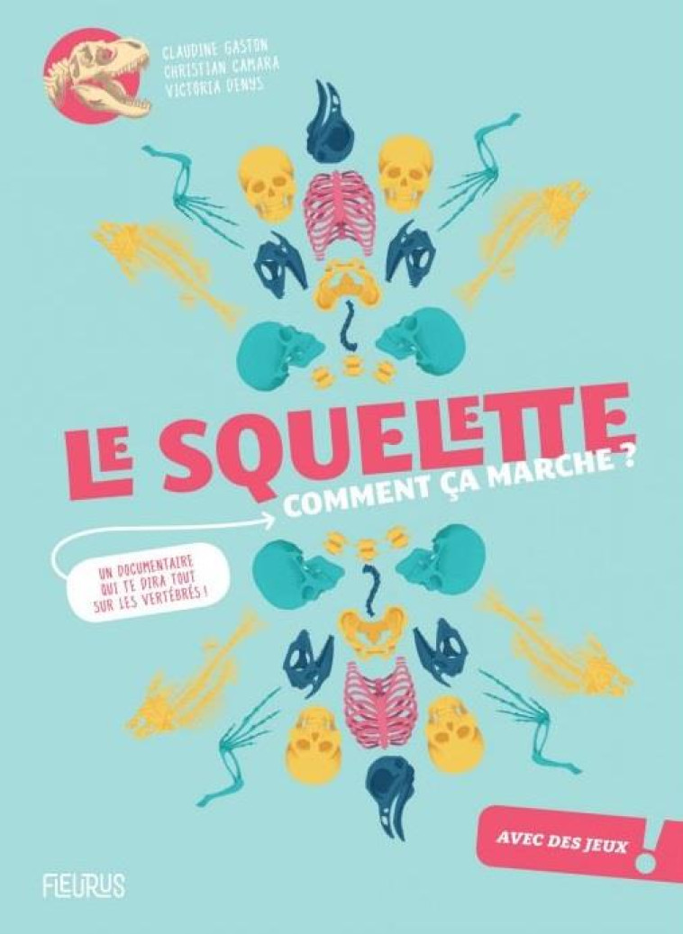 LE SQUELETTE, COMMENT CA MARCHE ? - CAMARA/GASTON/DENYS - FLEURUS