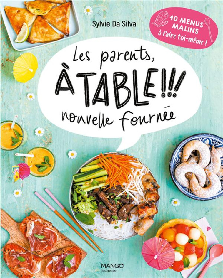 LES PARENTS, A TABLE ! NOUVELLE FOURNEE !, TOME 2 - DA SILVA/FRITZ - MANGO