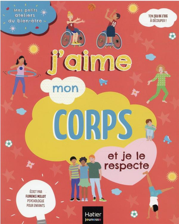 MES PETITS ATELIERS DU BIEN-ETRE - J-AIME MON CORPS ET JE LE RESPECTE - MILLOT FLORENCE - HATIER SCOLAIRE