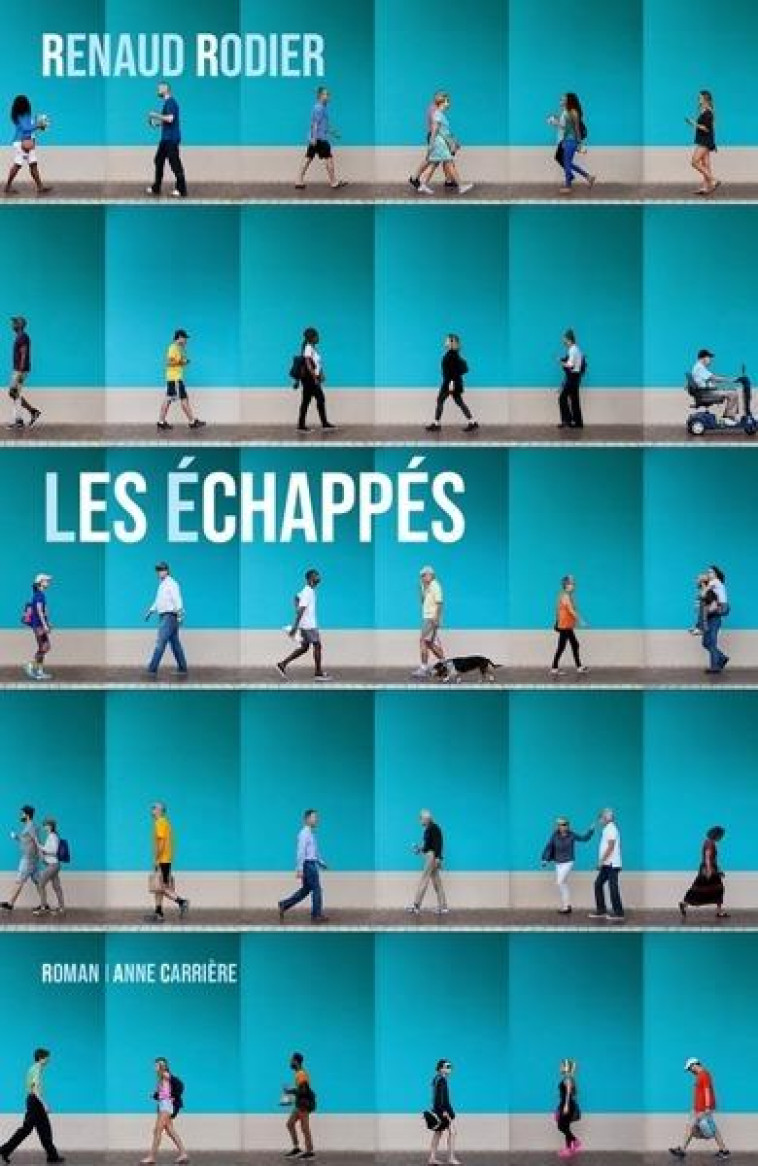 LES ECHAPPES - RODIER RENAUD - ANNE CARRIERE