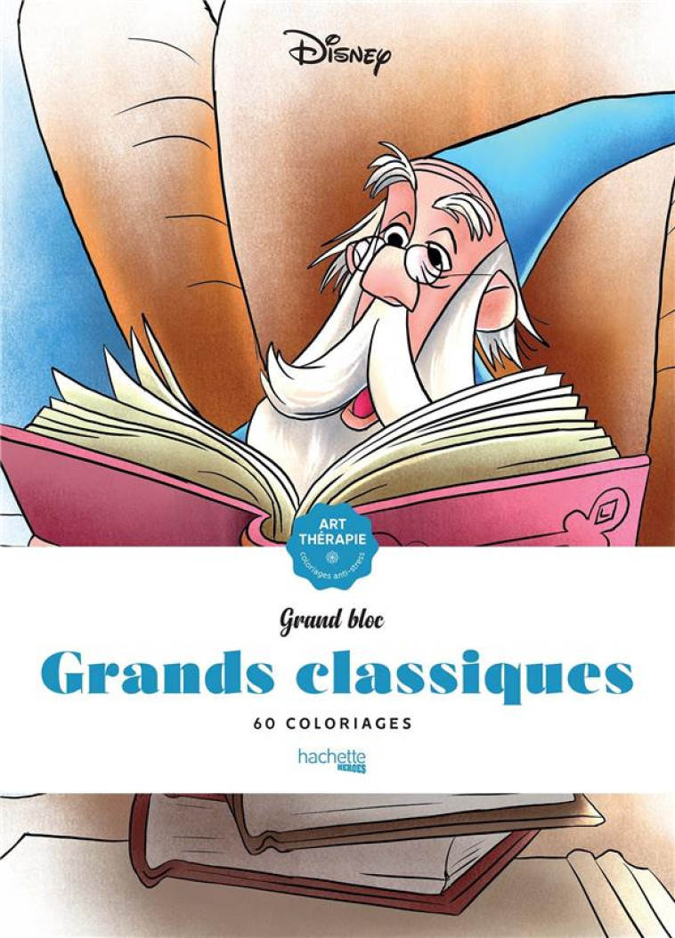 ART-THERAPIE  -  GRAND BLOC : GRANDS CLASSIQUES DISNEY : 60 COLORIAGES - KARAM, ALEXANDRE - HACHETTE