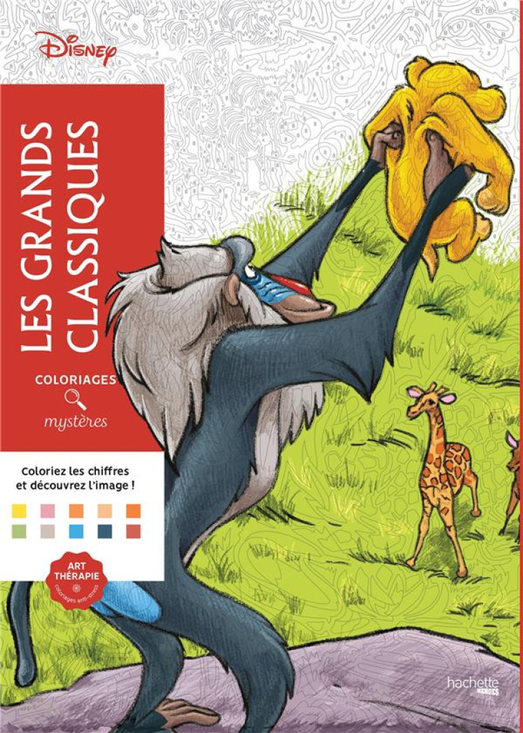 COLORIAGES MYSTERES : LES GRANDS CLASSIQUES DISNEY - Walt Disney company - Hachette Pratique