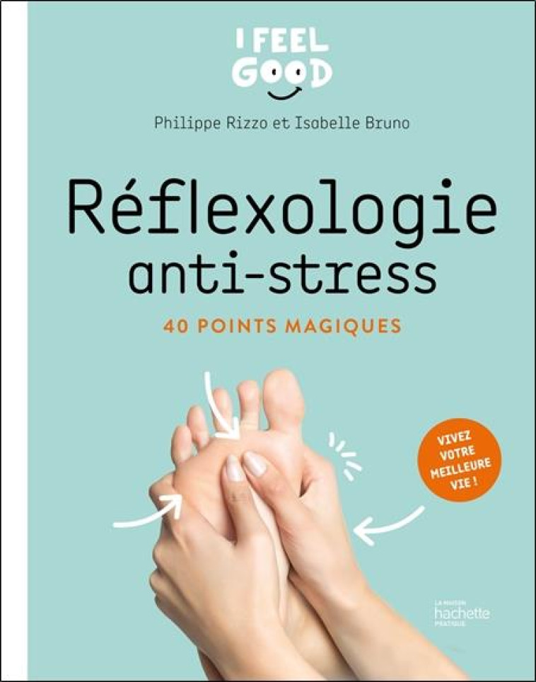 REFLEXOLOGIE ANTI-STRESS - 40 POINTS MAGIQUES - RIZZO/BRUNO - HACHETTE