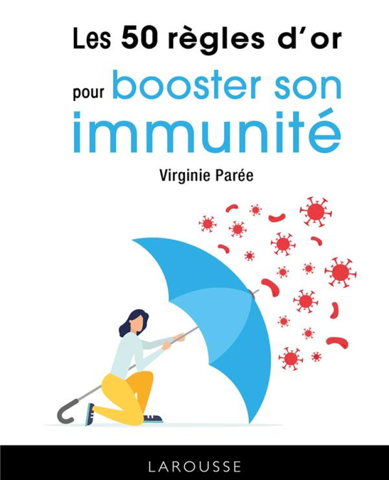 LES 50 REGLES D-OR POUR BOOSTER SON IMMUNITE - PAREE VIRGINIE - LAROUSSE