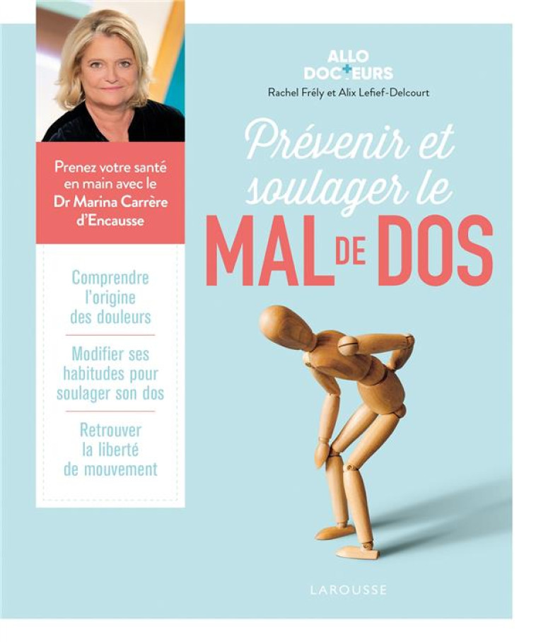 ALLO DOCTEURS - PREVENIR ET SOULAGER LE MAL DE DOS - FRELY - LAROUSSE