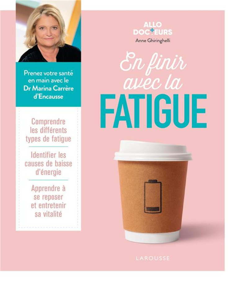 ALLO DOCTEURS - EN FINIR AVEC LA FATIGUE - GHIRINGHELLI ANNE - LAROUSSE