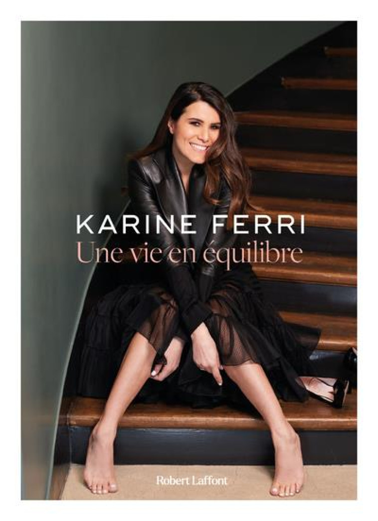 UNE VIE EN EQUILIBRE - FERRI KARINE - ROBERT LAFFONT