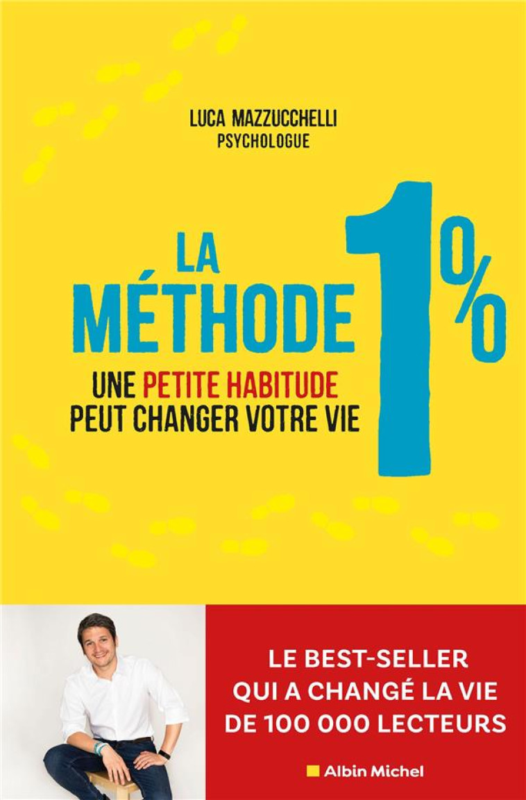 LA METHODE 1% - UNE PETITE HABITUDE POUR CHANGER DE VIE - MAZZUCCHELLI LUCA - ALBIN MICHEL