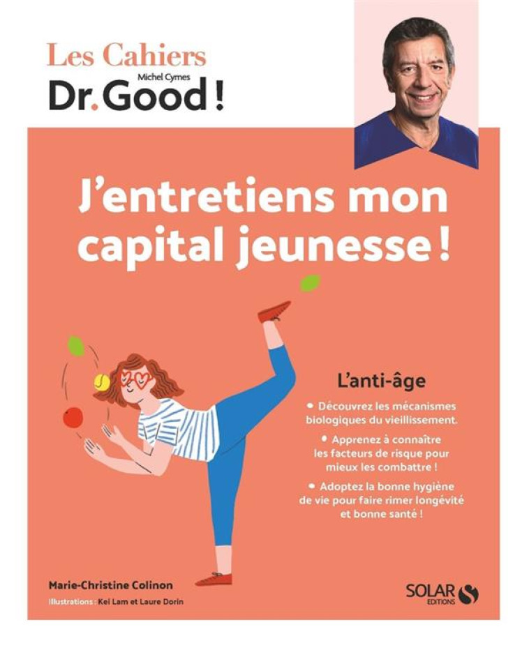 CAHIER DR GOOD ! J-ENTRETIENS MON CAPITAL JEUNESSE ! - CYMES MICHEL - SOLAR