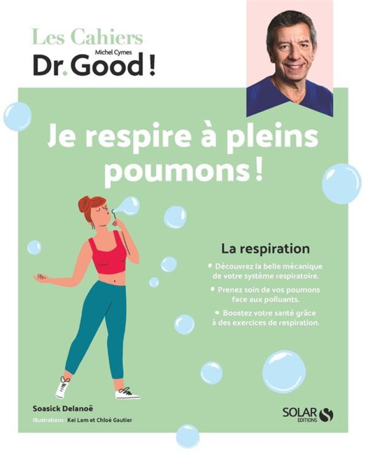 LES CAHIERS DR GOOD ! JE RESPIRE A PLEINS POUMONS - LA RESPIRATION - DELANOE/LAM/GAUTIER - SOLAR