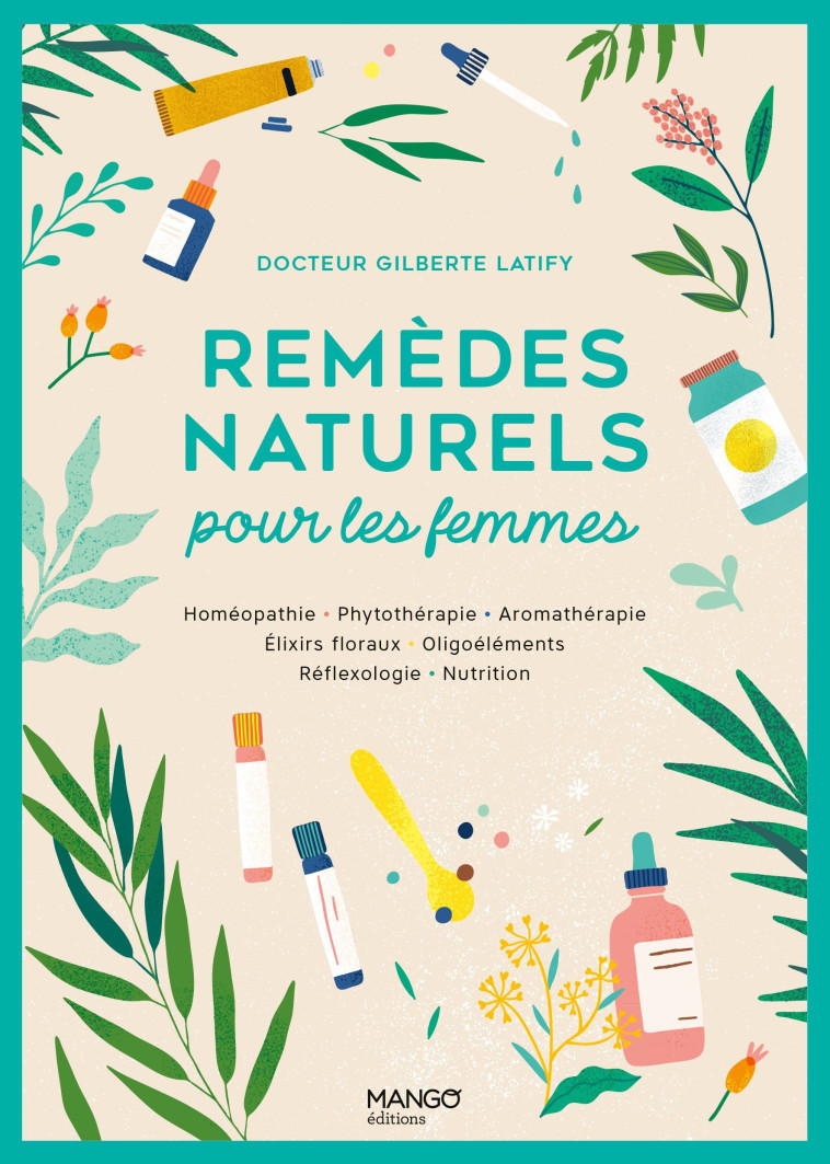 Remèdes naturels pour les femmes - Latify Gilberte - MANGO