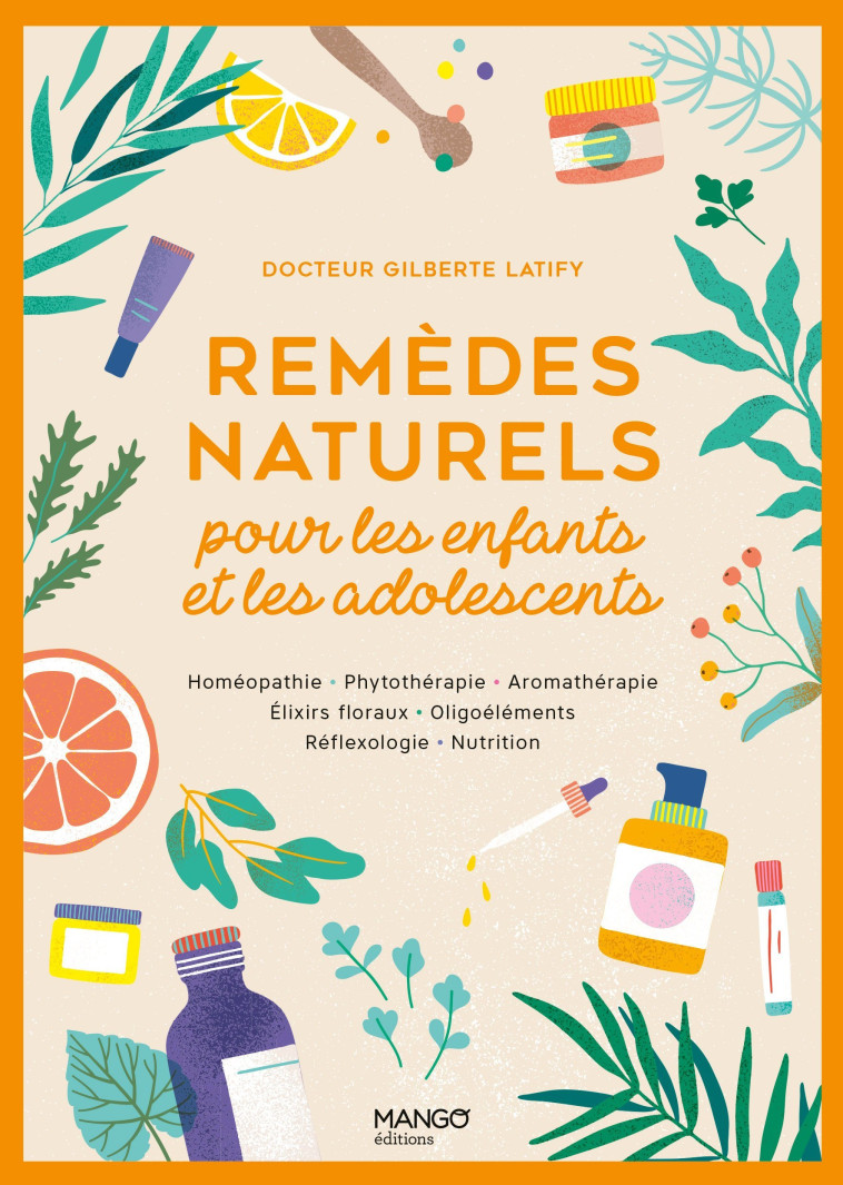 Remèdes naturels pour les enfants et les adolescents - Latify Gilberte - MANGO