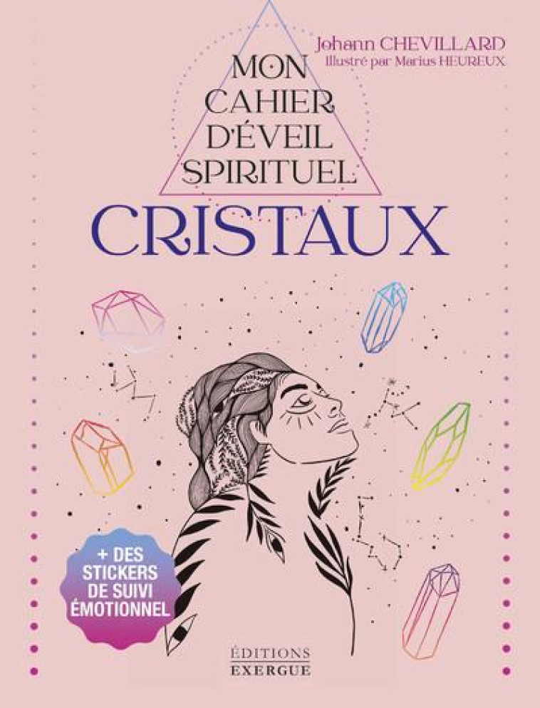 MON CAHIER D-EVEIL SPIRITUEL - CRISTAUX - CHEVILLARD/HEUREUX - EXERGUE