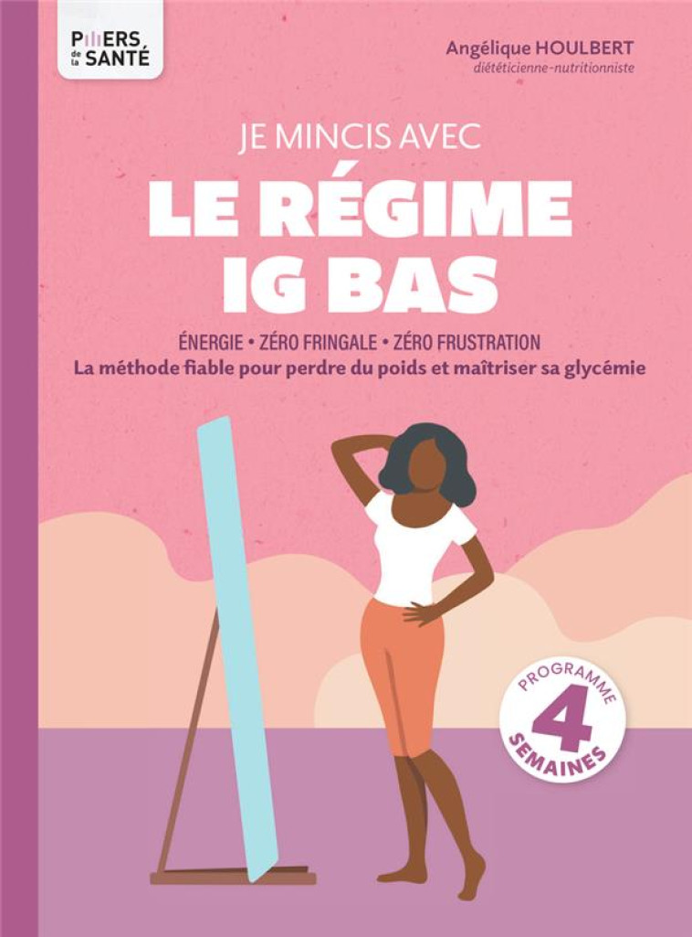 JE MINCIS AVEC LE REGIME IG BAS - LA METHODE FIABLE POUR PERDRE DU POIDS ET MAITRISER SA GLYCEMIE - HOULBERT ANGELIQUE - THIERRY SOUCCAR