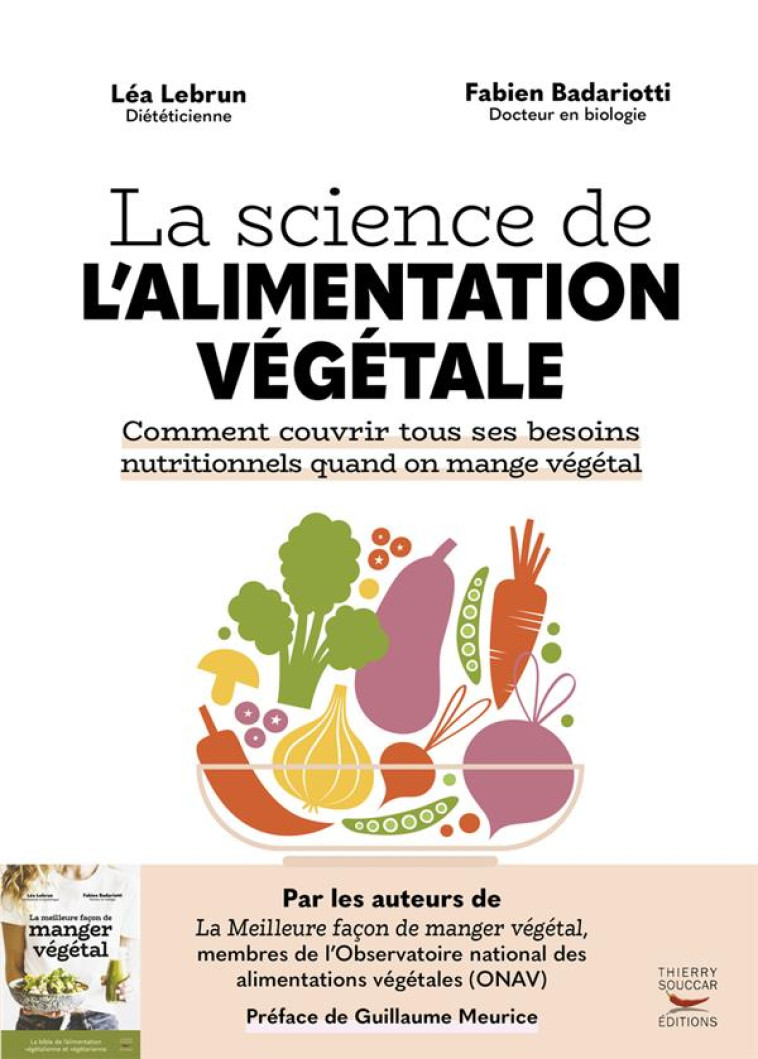 LA SCIENCE DE L-ALIMENTATION VEGETALE - COMMENT COUVRIR TOUS SES BESOINS NUTRITIONNELS QUAND ON MANG - BADARIOTTI/LEBRUN - THIERRY SOUCCAR