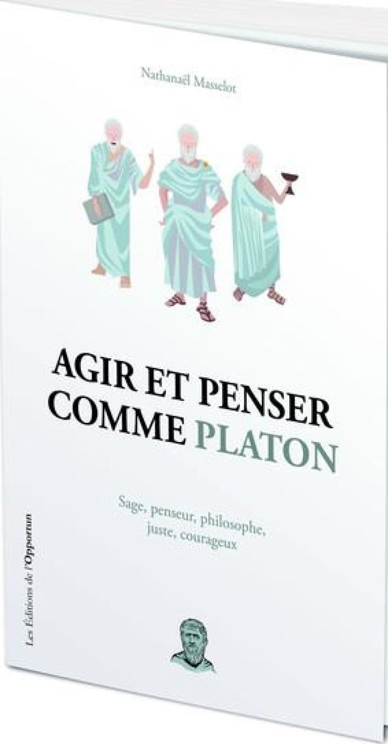 AGIR ET PENSER COMME PLATON - MASSELOT NATHANAEL - L ETUDIANT