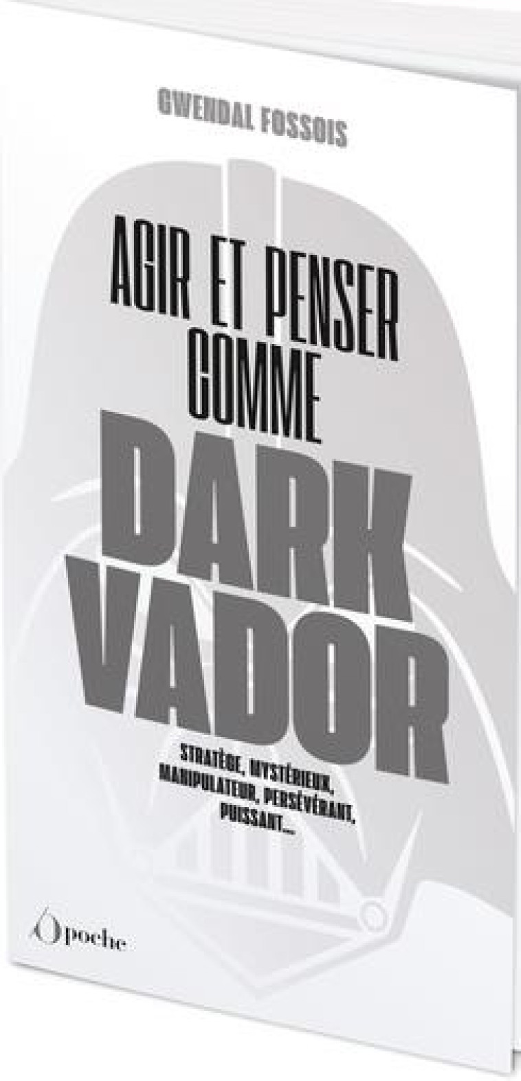 AGIR ET PENSER COMME DARK VADOR - FOSSOIS GWENDAL - L ETUDIANT