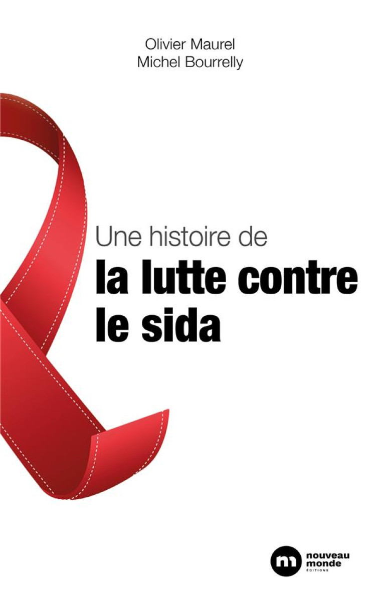 UNE HISTOIRE DE LA LUTTE CONTRE LE SIDA - BOURRELLY/MAUREL - NOUVEAU MONDE