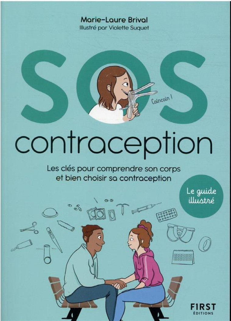 SOS CONTRACEPTION - LES CLES POUR COMPRENDRE SON CORPS ET BIEN CHOISIR SA CONTRACEPTION - BRIVAL MARIE-LAURE - FIRST