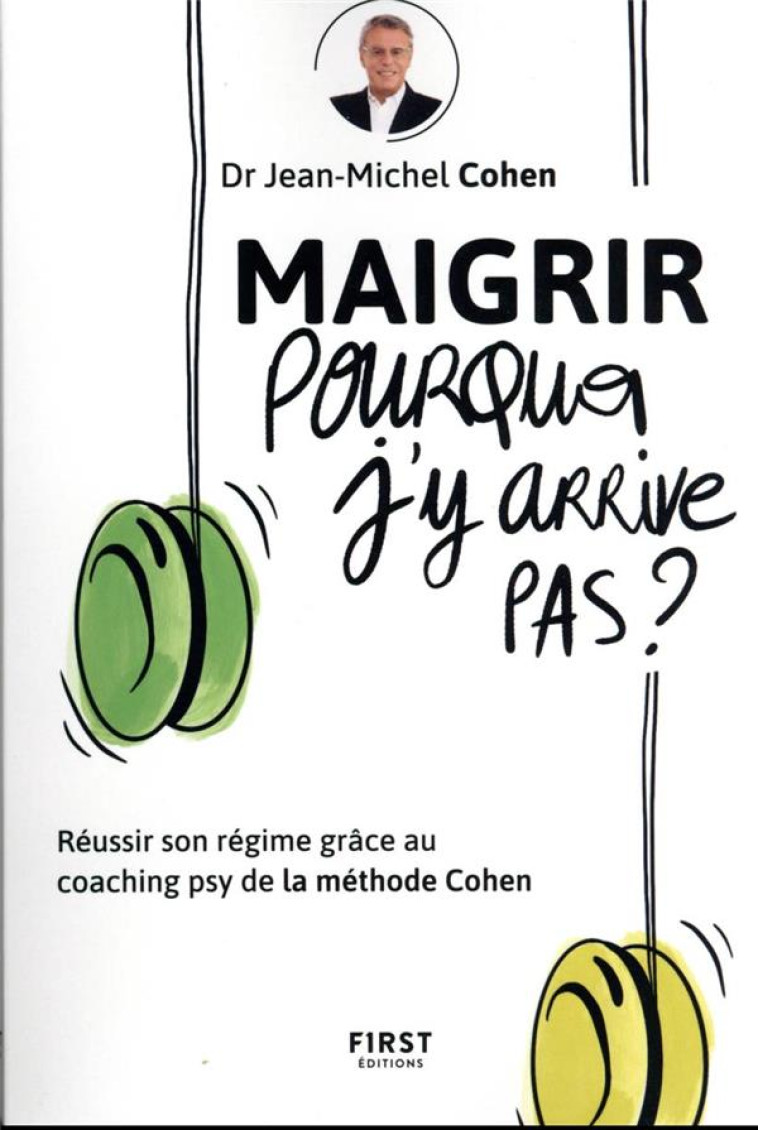 MAIGRIR POURQUOI JE N-Y ARRIVE PAS ? - COHEN JEAN-MICHEL - FIRST