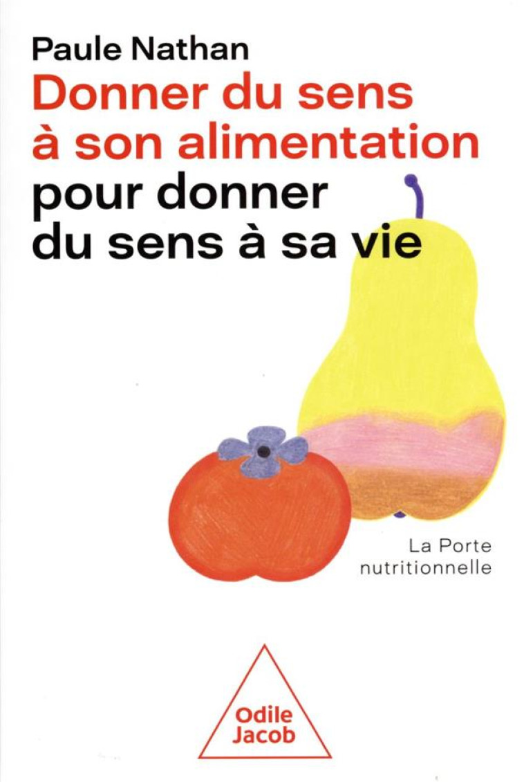 DONNER DU SENS A SON ALIMENTATION POUR DONNER SENS A SA VIE - NATHAN PAULE - JACOB