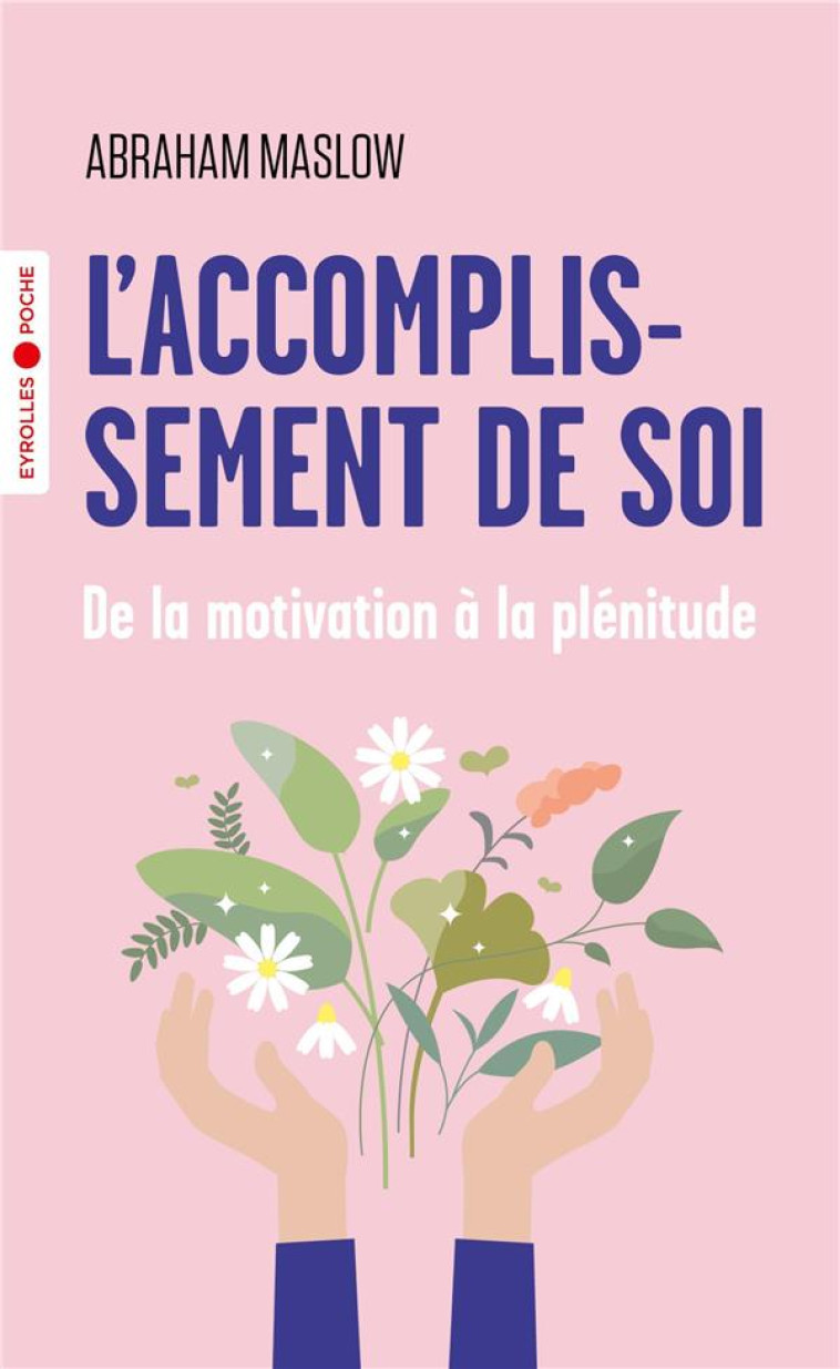 L-ACCOMPLISSEMENT DE SOI - DE LA MOTIVATION A LA PLENITUDE - MASLOW ABRAHAM - EYROLLES