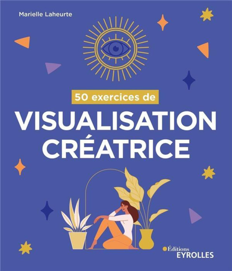 50 EXERCICES DE VISUALISATION CREATRICE - LAHEURTE MARIELLE - EYROLLES