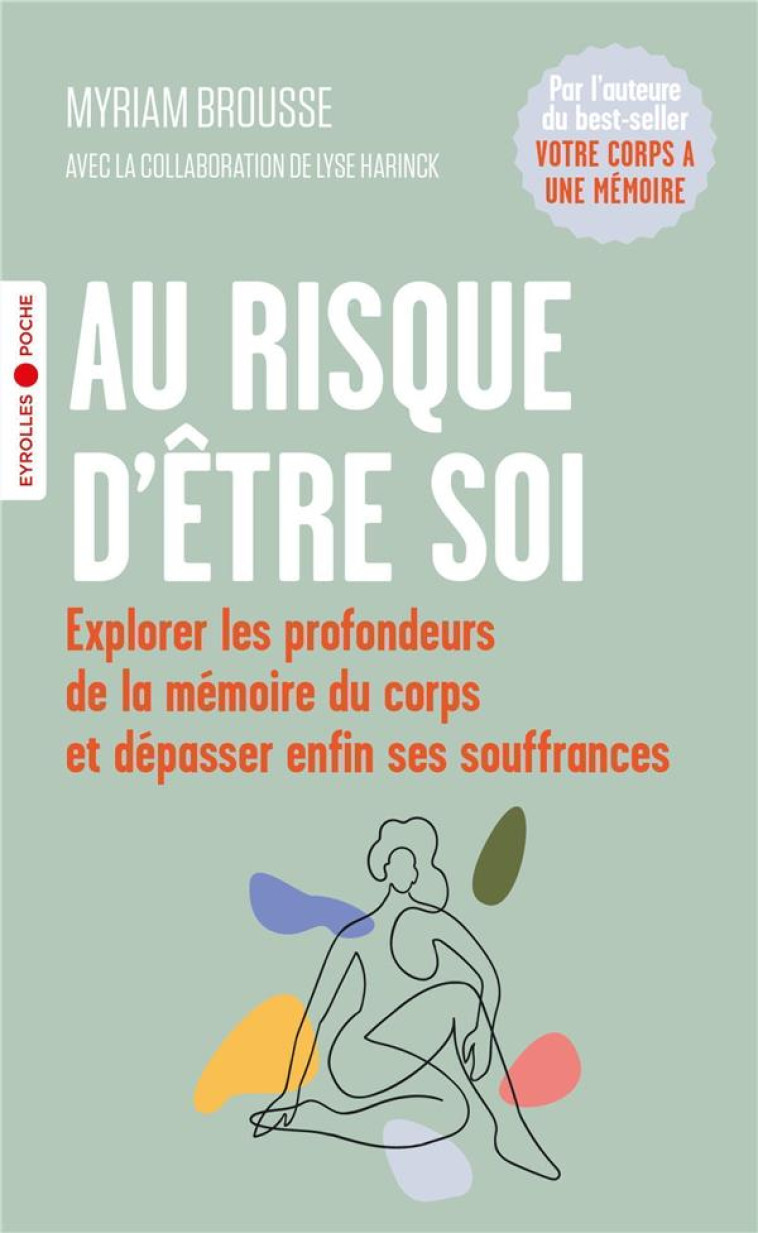 AU RISQUE D-ETRE SOI - EXPLORER LES PROFONDEURS DE LA MEMOIRE DU CORPS ET DEPASSER ENFIN SES SOUFFRA - BROUSSE MYRIAM - EYROLLES