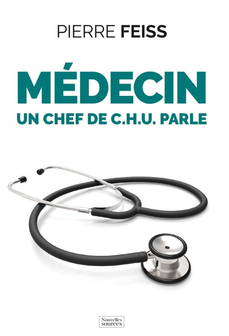 MEDECIN UN CHEF DE C.H.U. PARLE - FEISS PIERRE - DU LUMIGNON