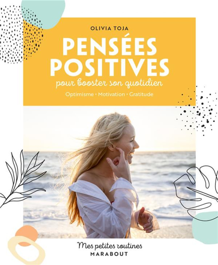 MES PETITES ROUTINES PENSEES POSITIVES - POUR BOOSTER SON QUOTIDIEN - TOJA OLIVIA - MARABOUT