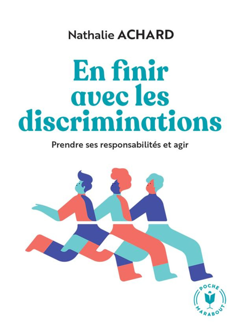 EN FINIR AVEC LES DISCRIMINATIONS - PRENDRE SES RESPONSABILITES ET AGIR - ACHARD NATHALIE - MARABOUT