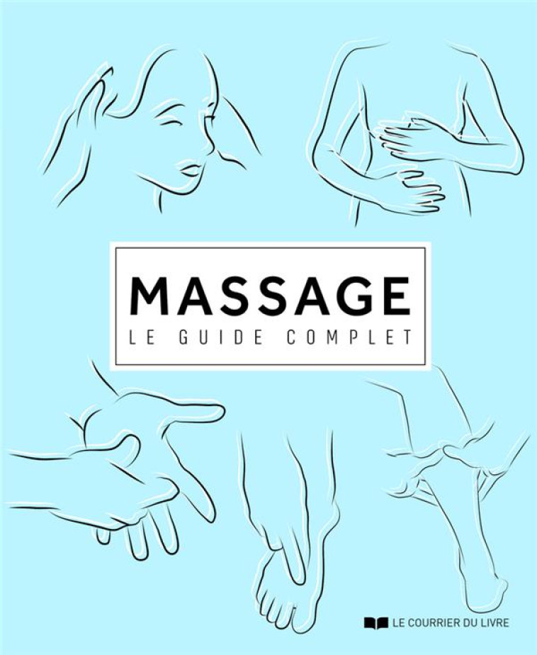 MASSAGE - LE GUIDE COMPLET - PLUM/LEIGHTON - COURRIER LIVRE