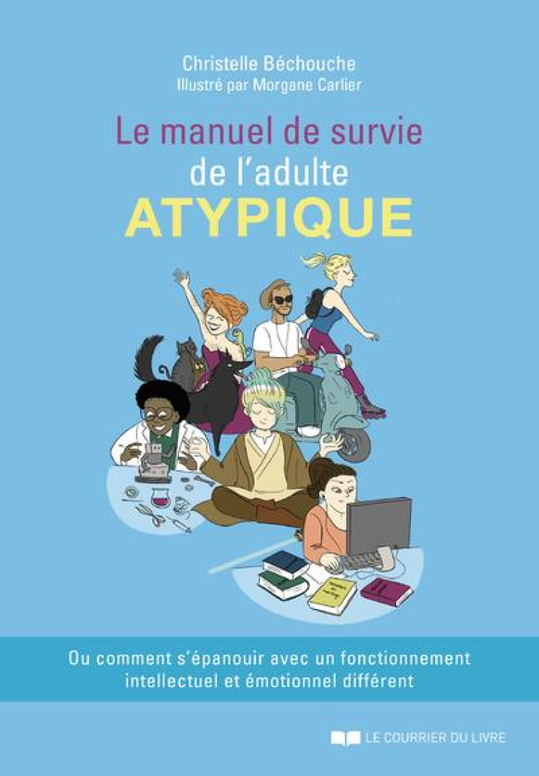 LE MANUEL DE SURVIE DE L-ADULTE ATYPIQUE - BECHOUCHE/CARLIER - COURRIER LIVRE