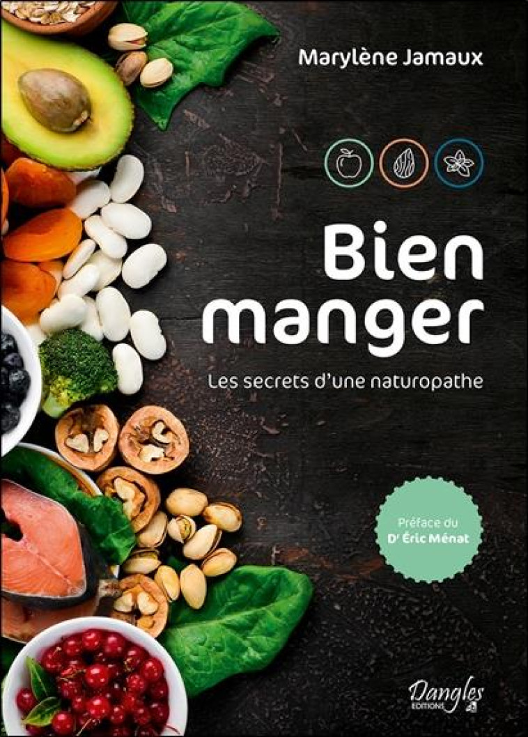 BIEN MANGER - LES SECRETS D-UNE NATUROPATHE - JAMAUX MARYLENE - DANGLES