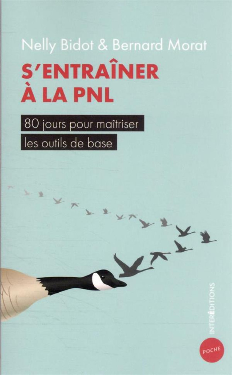 S-ENTRAINER A LA PNL 2E ED. - 80 JOURS POUR MAITRISER LES OUTILS DE BASE - BIDOT/MORAT - INTEREDITIONS