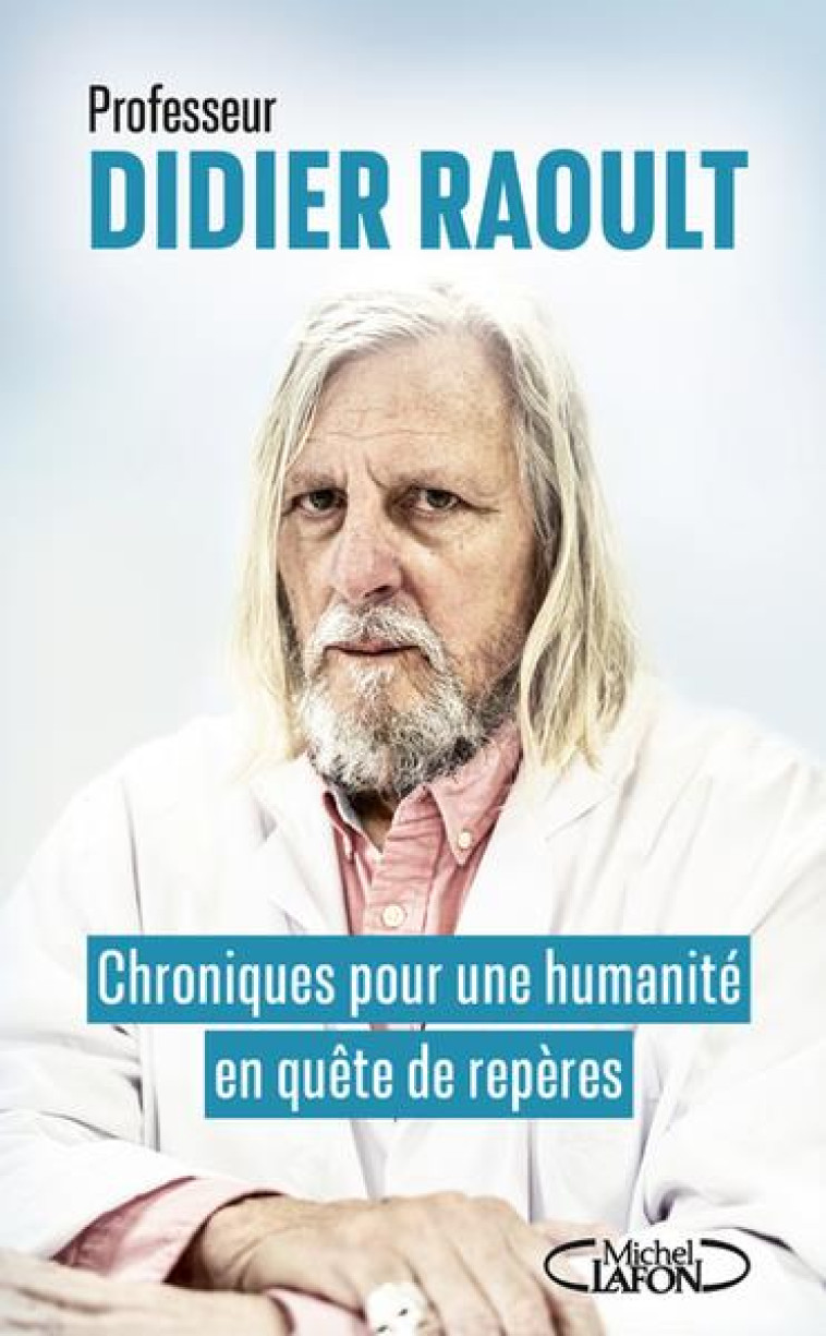 CHRONIQUES POUR UNE HUMANITE EN QUETE DE REPERES - RAOULT DIDIER - MICHEL LAFON