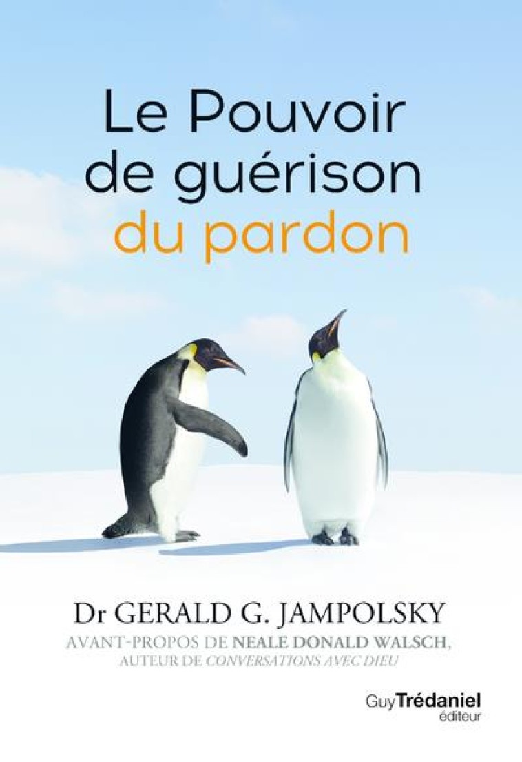 LE POUVOIR DE GUERISON DU PARDON - JAMPOLSKY/WALSCH - TREDANIEL