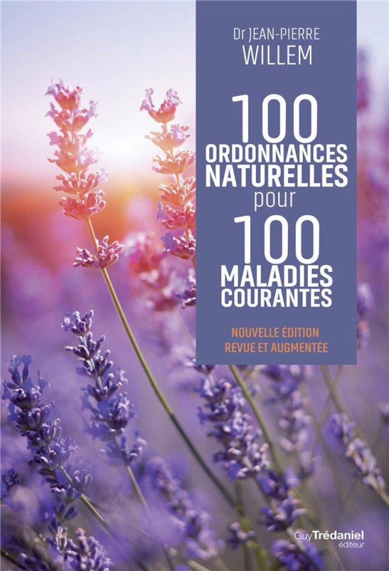 100 ORDONNANCES NATURELLES POUR 100 MALADIES COURANTES - WILLEM JEAN-PIERRE - TREDANIEL