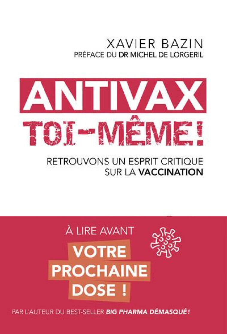 ANTIVAX TOI-MEME ! - RETROUVONS UN ESPRIT CRITIQUE SUR LA VACCINATION - BAZIN/LORGERIL - TREDANIEL