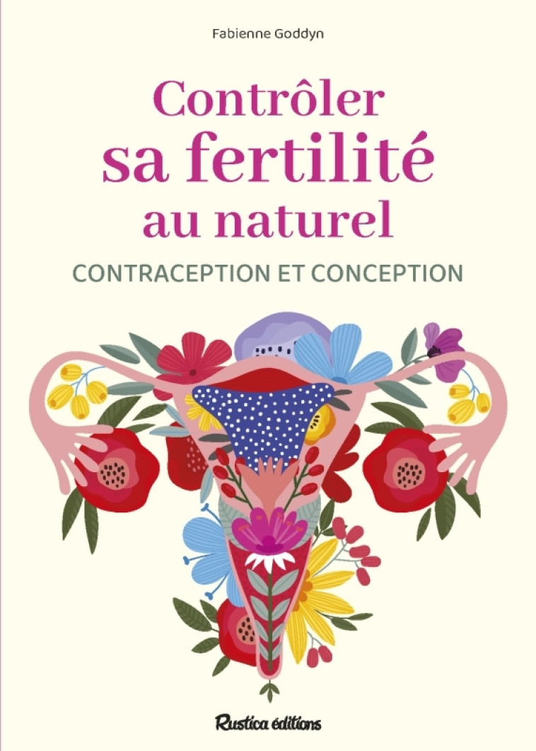 AU NATUREL, CONTRACEPTION ET CONCEPTION - CONTROLER SA FERTILITE - Fabienne Goddyn-okoh - RUSTICA