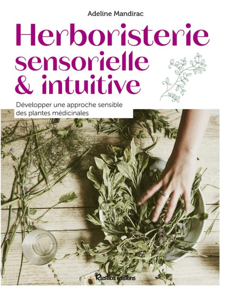 HERBORISTERIE SENSORIELLE ET INTUITIVE - MANDIRAC ADELINE - RUSTICA